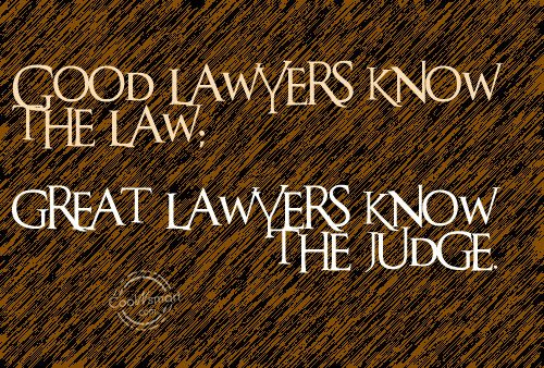 good-lawyers-know-the-law-great-lawyers-know-the-judge