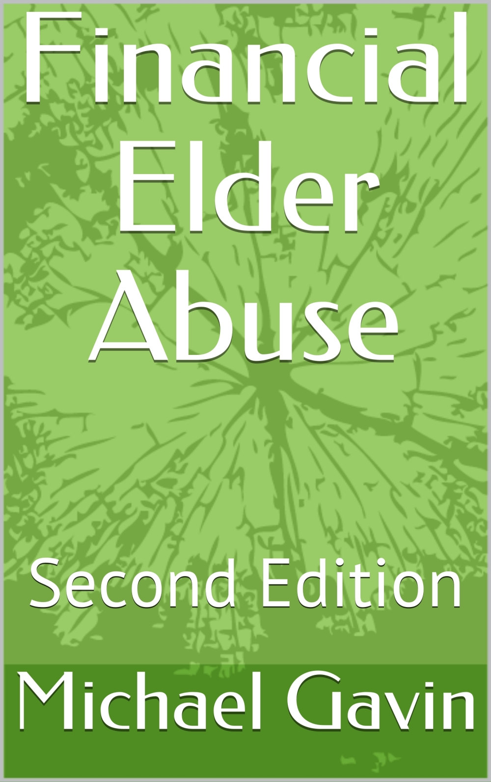 Financial Elder Abuse Book by Michael Gavin